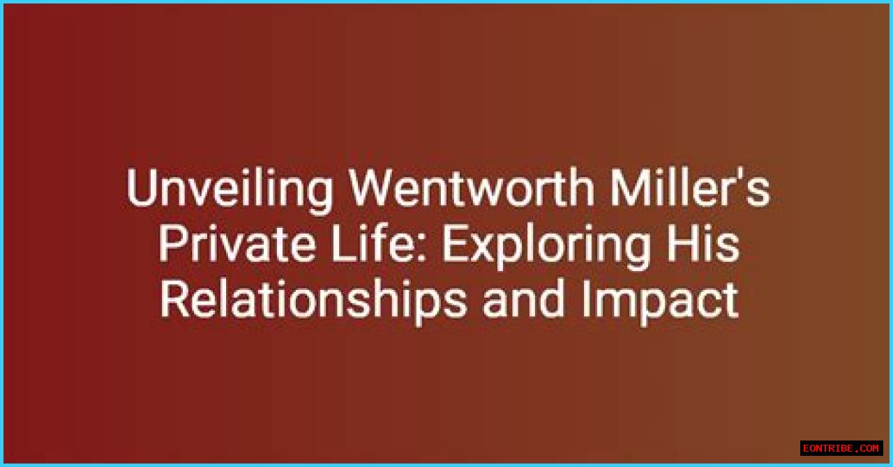 Exploring Wentworth Miller's Relationship Status: What We Know